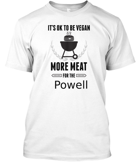 It's Okay To Be Vegan More Meat For The Powell White Camiseta Front