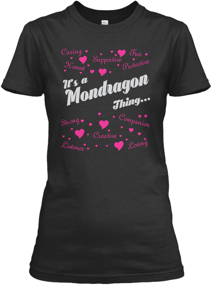 It's A Mondragon Thing... Caring Honest Supportive Fun Protective Strong Creative Companion Loving Listener Black T-Shirt Front