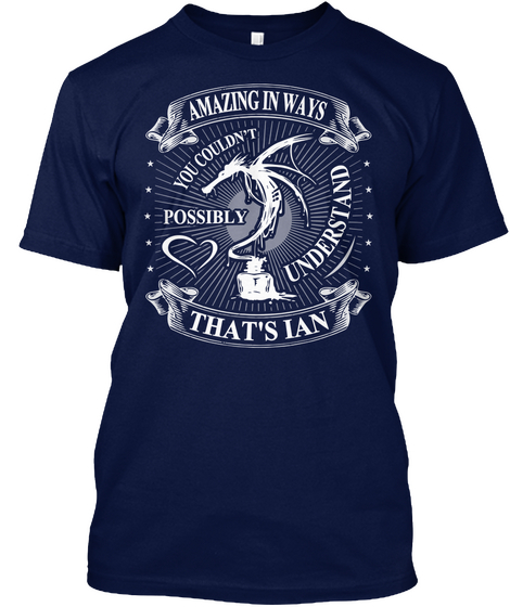 Amazing In Ways You Couldn't Possibly Understand That's Ian Navy Camiseta Front