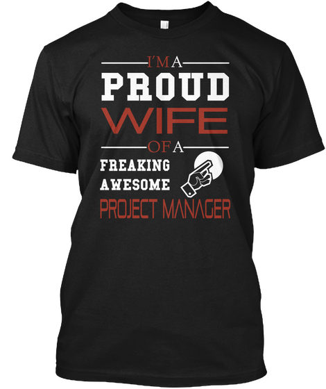 I'm A Proud Wife Of A Freaking Awesome Project Manager Black T-Shirt Front