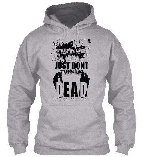 Dont Turn Up Dead Sport Grey áo T-Shirt Front