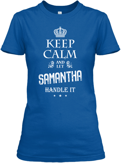 Keep Calm And Let Samantha Handle It Royal Camiseta Front