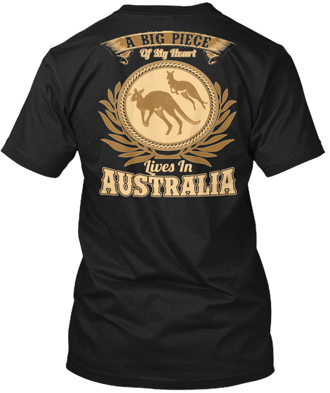 A Big Piece Of My Heart Lives In Australia Black T-Shirt Back