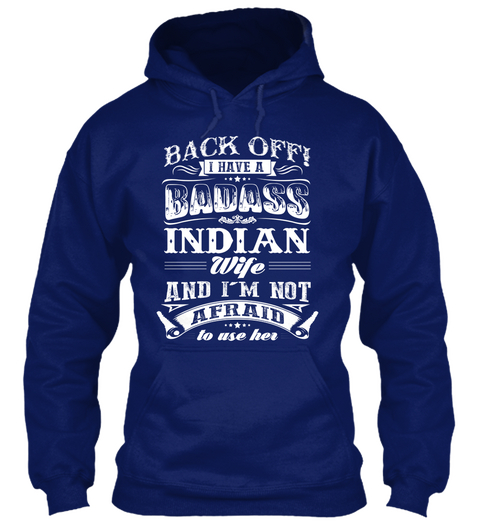 Back Off I Have A Badass Indian Wife And I'm Not Afraid To Use Her Oxford Navy T-Shirt Front