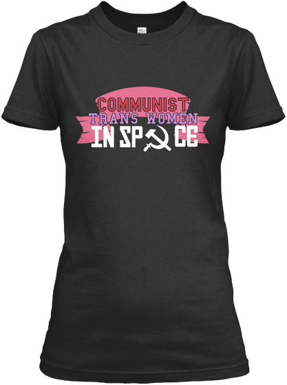 Communist Trans Women Ce In Sp Black T-Shirt Front