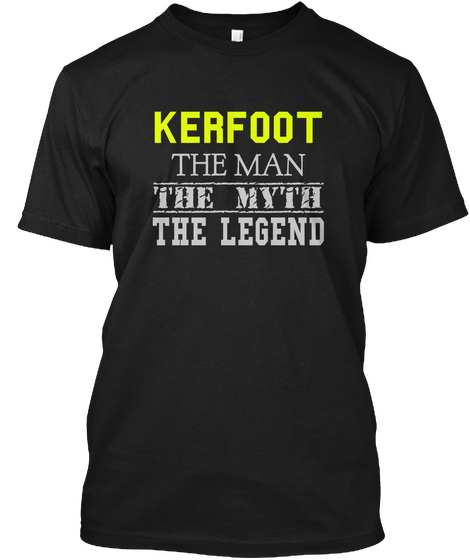 Kerfoot The Man The Myth The Legend Black Maglietta Front