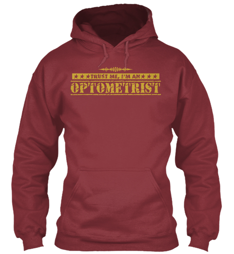 Trust Me I M An Optometrist Maroon Camiseta Front