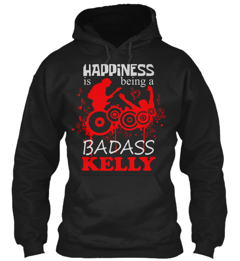 Happiness Is Being A Badass Kelly Black T-Shirt Front