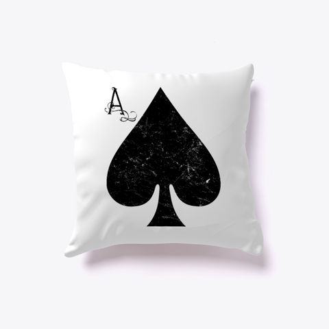 Ace Of Spades Pillow White T-Shirt Front