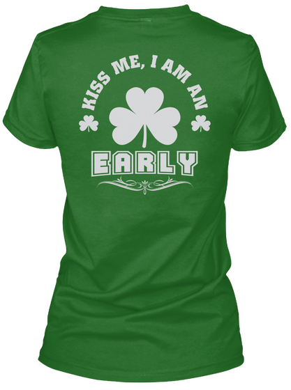 Kiss Me I Am Early Thing T Shirts Irish Green Camiseta Back