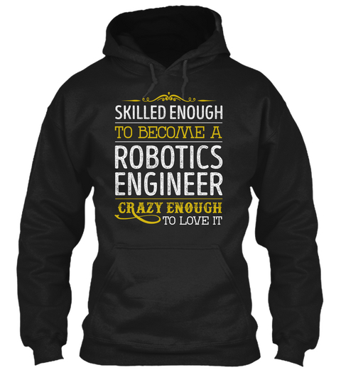 Robotics Engineer   Love It Black áo T-Shirt Front