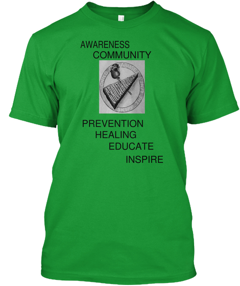 Awareness Community Prevention Healing Educate Inspire Kelly Green T-Shirt Front