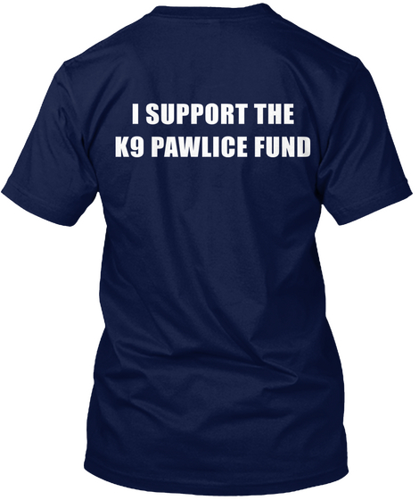 I Support The K9 Pawlice Fund Navy Camiseta Back