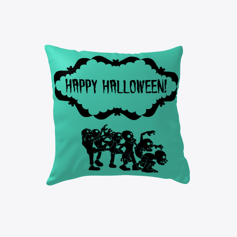 Happy Halloween Indoor Pillow Aqua T-Shirt Front