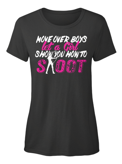 Move Over Boys Let A Girl Show You How To Soot  Black Camiseta Front