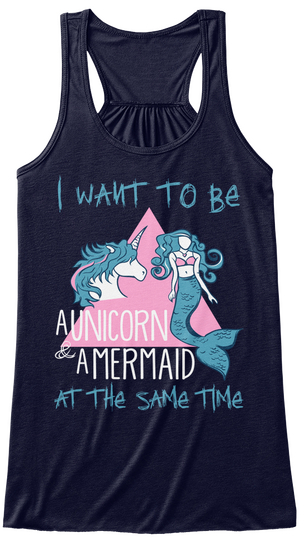 I Want To Be A Unicorn A Mermaid At The Same Time Midnight áo T-Shirt Front