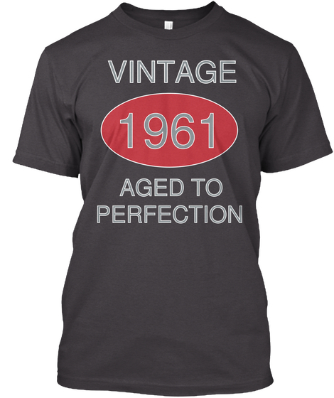 Vintage 1961 Aged To Perfection Heathered Charcoal  T-Shirt Front