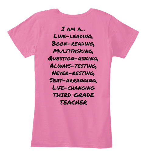 I Am A Line Leading Book Reading Multitasking Question Asking Always Testing Always Testing Never Resting Seat... True Pink T-Shirt Back
