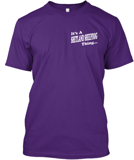It's A Shetland Sheepdog Thing Purple T-Shirt Front