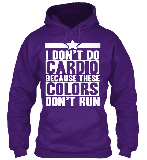 I Don't Do Cardio Because These Colors Don't Run Purple T-Shirt Front