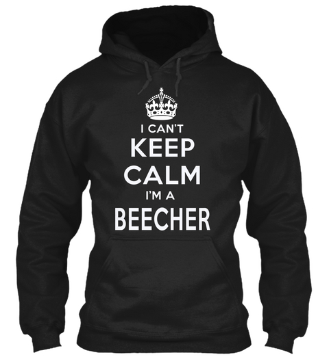 I Can't Keep Calm I'm A Beecher Black T-Shirt Front