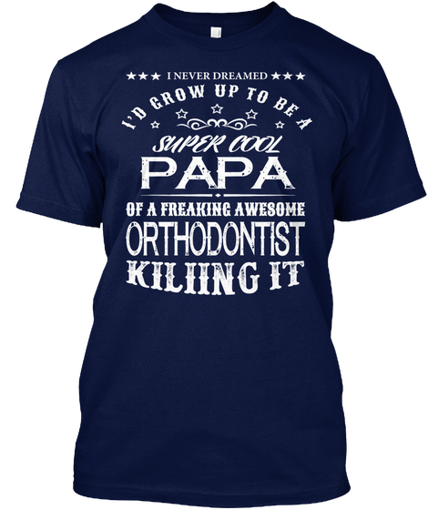 Super Cool Papa Orthodontist Navy T-Shirt Front
