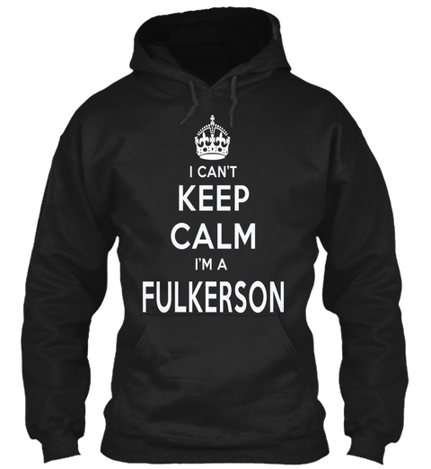 I Can't Keep Calm I'm A Fulkerson Black Maglietta Front