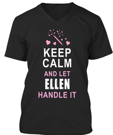 Keep Calm And Let Ellen Handle It Black Kaos Front