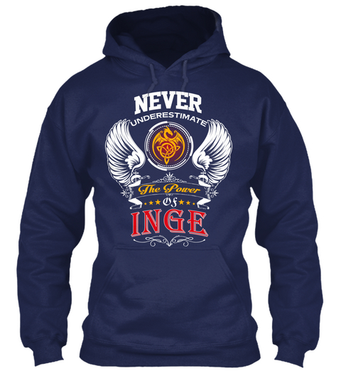 Never Underestimate The Power Of Inge Navy T-Shirt Front