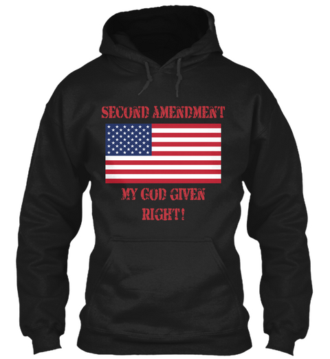 Second Amendment My God Given Right Black T-Shirt Front