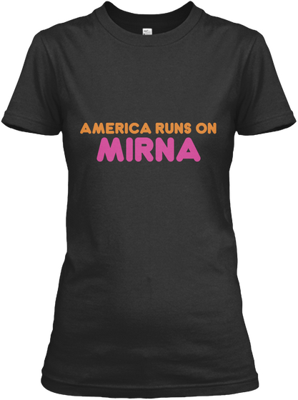 Mirna   America Runs On Black áo T-Shirt Front