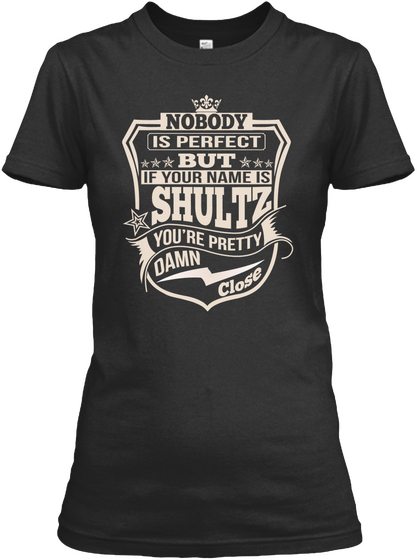 Nobody Perfect Shultz Thing Shirts Black Kaos Front