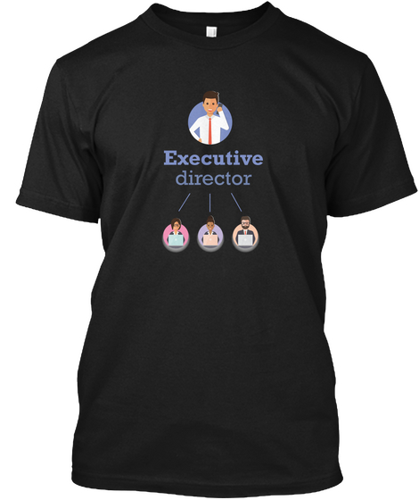 Executive Director T Shirt Black T-Shirt Front