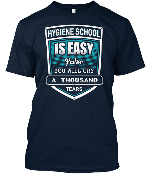 Hygiene School Is Easy False You Will Cry A Thousand Tears New Navy Maglietta Front