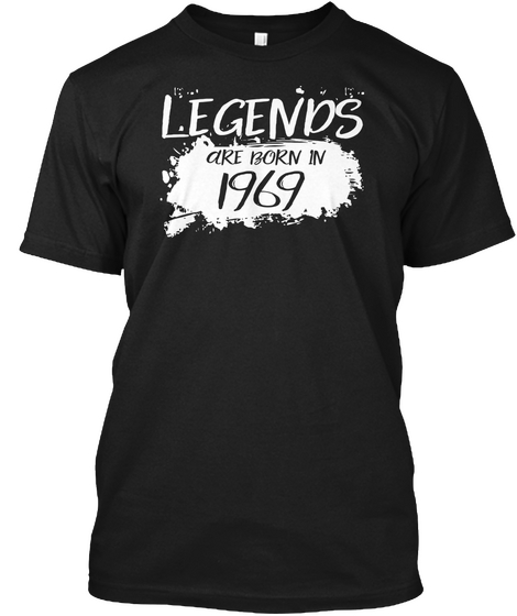 Legends Are Born In 1969 Black T-Shirt Front