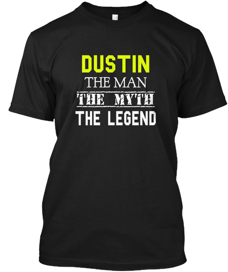 Dustin The Man The Myth The Legend Black áo T-Shirt Front