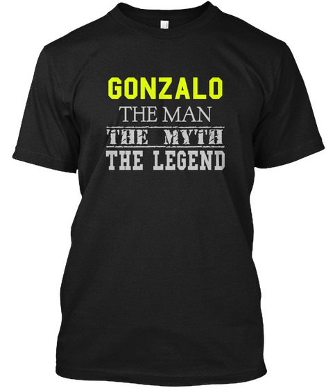 Gonzalo The Man The Myth The Legend Black T-Shirt Front