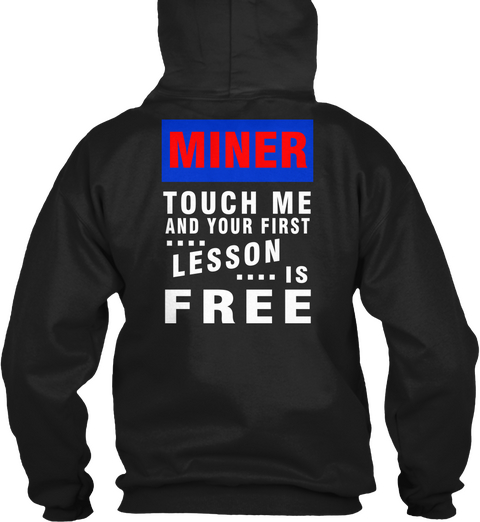 Miner Touch Me And Your First Lesson Is Free Black Camiseta Back