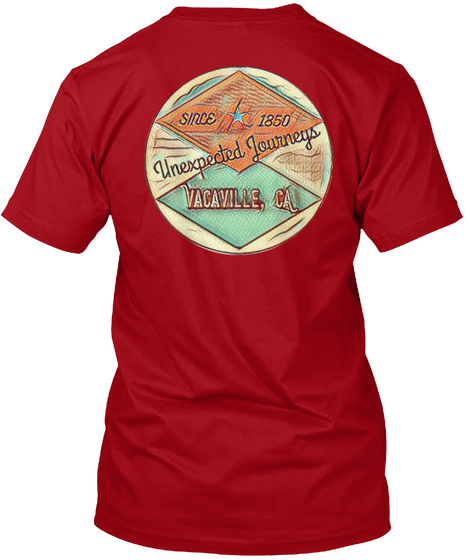 Since 1980 Unexpected Journeys Vacaville, Ca Deep Red T-Shirt Back