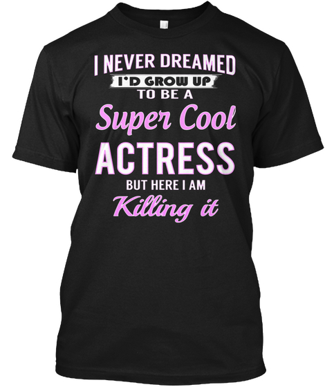 Super Cool Actress Black áo T-Shirt Front