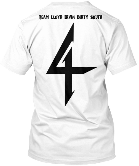Team Lloyd Irvin Dirty South White T-Shirt Back