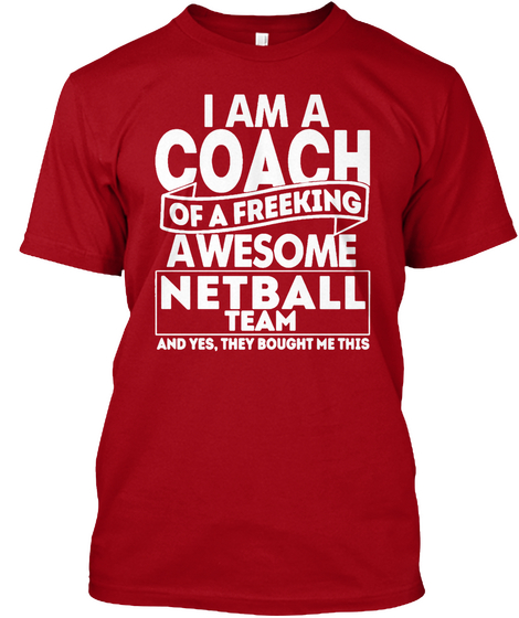 I Am A Coach Netball Team Love T Shirt Deep Red T-Shirt Front