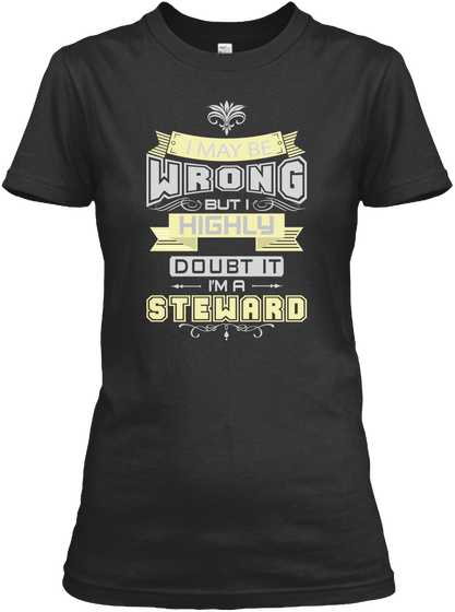 May Be Wrong Steward T Shirts Black Camiseta Front