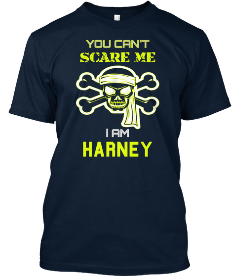 You Can't Scare Me I Am Harney New Navy T-Shirt Front