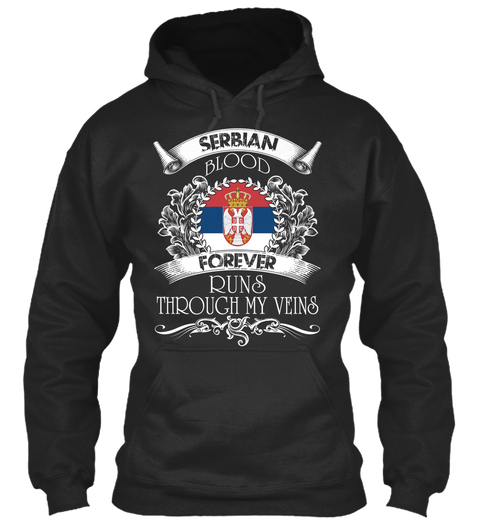 Serbian Blood Forever Runs Through My Veins Jet Black T-Shirt Front