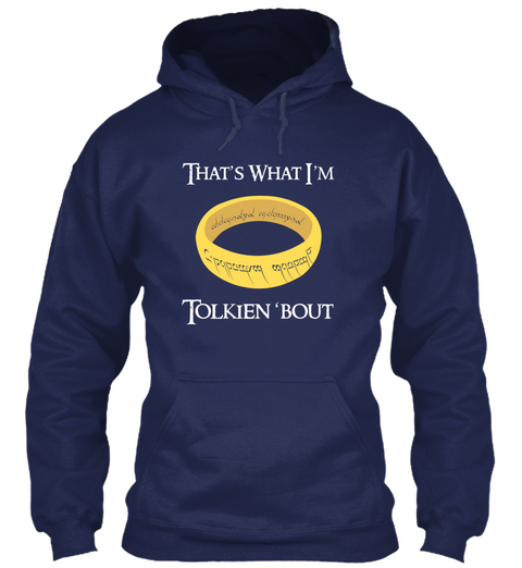 That's What I'm Tolkien 'bout Navy T-Shirt Front