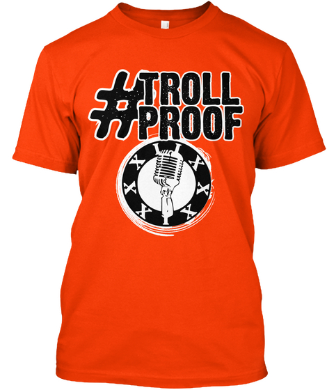 #Troll Proof Orange T-Shirt Front