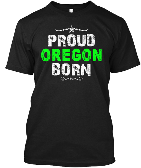 Proud Oregon Born Black áo T-Shirt Front