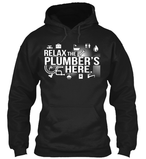 Relax The Plumber's Here. Black áo T-Shirt Front