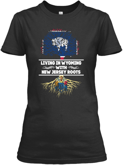 Wyoming With New Jersey Roots Shirts Black Maglietta Front